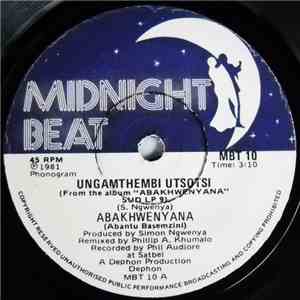 Abakhwenyana - Ungamthembi Utsotsi / Bakhwekazi download free