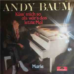 Andy Baum - Küss´ mich so als wär´s das letzte Mal download free