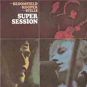 Bloomfield / Kooper / Stills - Super Session download free