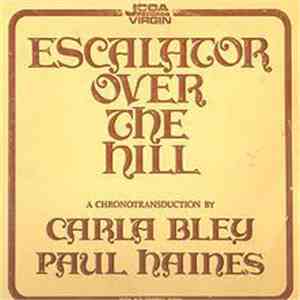 Carla Bley, Paul Haines - Escalator Over The Hill download free