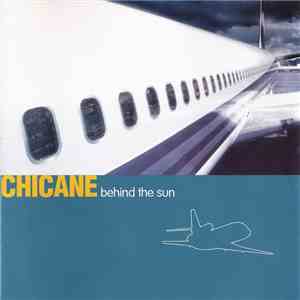 Chicane - Behind The Sun download free