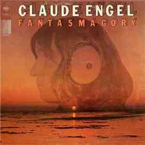 Claude Engel - Fantasmagory download free