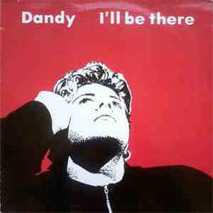 Dandy  - I'll Be There download free