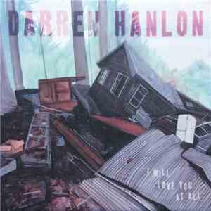 Darren Hanlon - I Will Love You At All download free