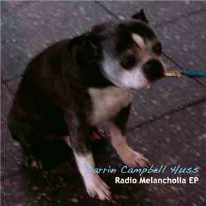 Darrin Campbell Huss - Radio Melancholia EP download free