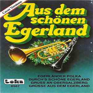 Die Egerländer Blasmusikanten - Aus Dem Schönen Egerland download free