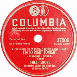 Dinah Shore - (I've Been So Wrong, For So Long--But) I'm So Right Tonight / I Wish I Didn't Love You So download free