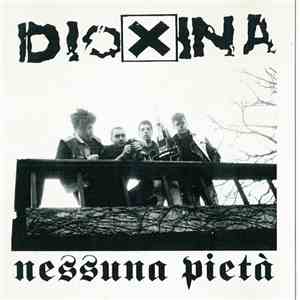 Dioxina - Nessuna Pietà download free