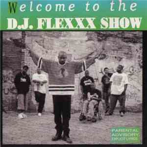 D.J. Flexxx & The All Stars  - Welcome To The D.J. Flexxx Show download free