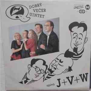 Dobrý Večer Quintet - Zpívá J+V+W download free