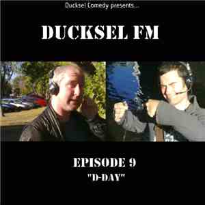 Ducksel Comedy - Ducksel FM - Episode 9: D-Day download free