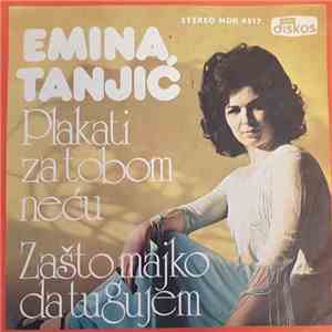 Emina Tanjić - Plakati Za Tobom Neću download free