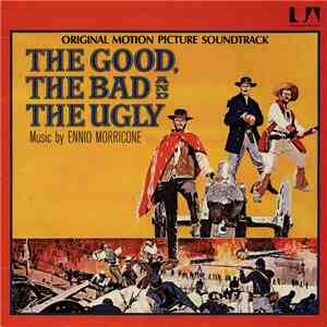 Ennio Morricone - The Good, The Bad And The Ugly - Original Motion Picture Soundtrack download free