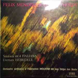 Felix Mendelssohn-Bartholdy - Orchestra simfonică a Filarmonicii "Moldova" din Iași Dirijor: Ion Baciu - Simfonia Nr. 4 Italiana / Uvertura Hebridele download free