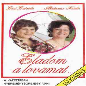 Gaál Gabriella / Madarász Katalin - Eladom A Lovamat... download free