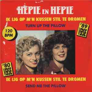 Hepie En Hepie - Ik Lig Op M'n Kussen Stil Te Dromen ('89 Versie) download free