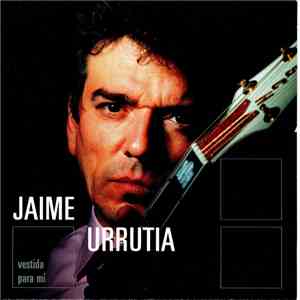 Jaime Urrutia - Vestida Para Mi download free