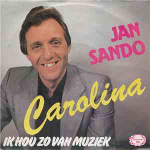 Jan Sando - Carolina / Ik Hou Zo Van Muziek download free