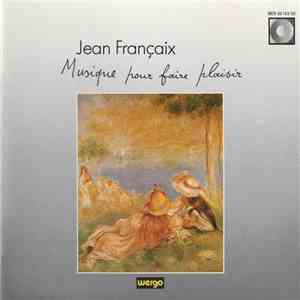 Jean Françaix - Musique Pour Faire Plaisir download free