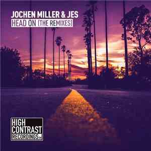 Jochen Miller & Jes - Head On (The Remixes) download free