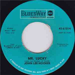 John Lee Hooker - Mr. Lucky / Cry Before I Go download free