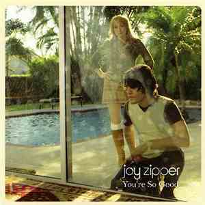 Joy Zipper - You're So Good download free