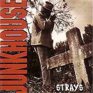 Junkhouse - Strays download free