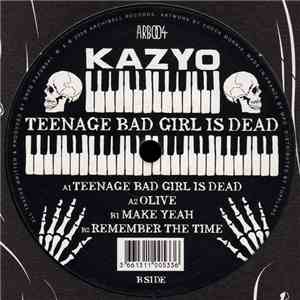 Kazyo - Teenage Bad Girl Is Dead download free