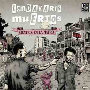 Lendakaris Muertos - Cicatriz En La Matrix download free