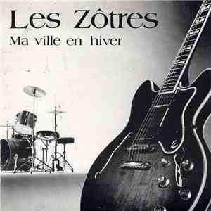 Les Zôtres - Ma Ville En Hiver download free