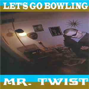 Let's Go Bowling - Mr. Twist download free