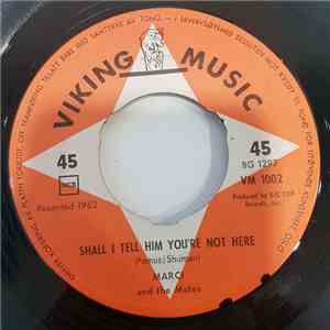 Marci And The Mates - Shall I Tell Him You're Not Here download free