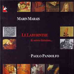 Marin Marais / Paolo Pandolfo - Le Labyrinthe & Autres Histoires download free