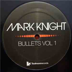 Mark Knight - Bullets Vol 1 download free