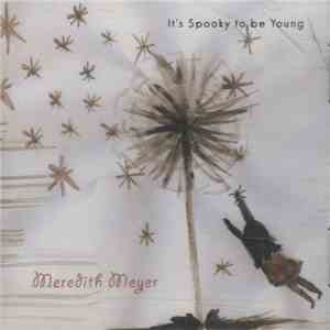 Meredith Meyer - It's Spooky To Be Young download free