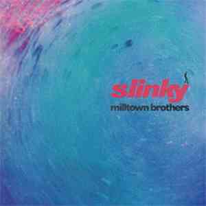 Milltown Brothers - Slinky download free
