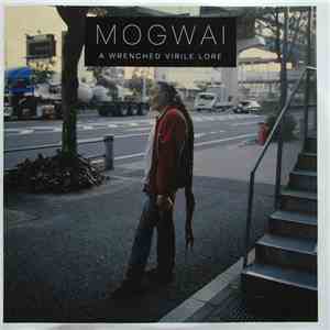 Mogwai - A Wrenched Virile Lore download free