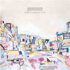 Northcote - Hope Is Made Of Steel download free