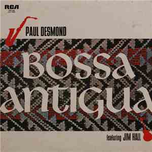 Paul Desmond Featuring Jim Hall - Bossa Antigua download free