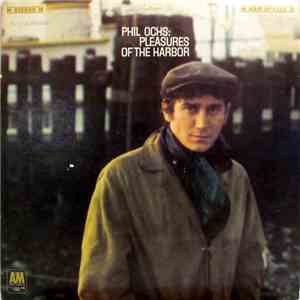 Phil Ochs - Pleasures Of The Harbor download free