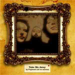 Pugwash  - Take Me Away download free