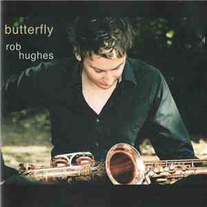 Rob Hughes  - Butterfly download free