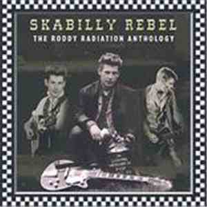 Roddy Radiation - Skabilly Rebel: The Roddy Radiation Anthology download free