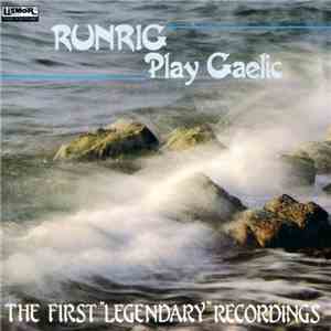 Runrig - Play Gaelic: The First "Legendary" Recordings download free