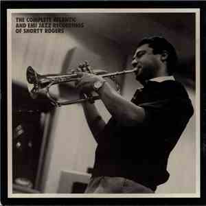 Shorty Rogers - The Complete Atlantic And EMI Jazz Recordings Of Shorty Rogers download free