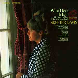 Skeeter Davis - What Does It Take (To Keep A Man Like You Satisfied) download free
