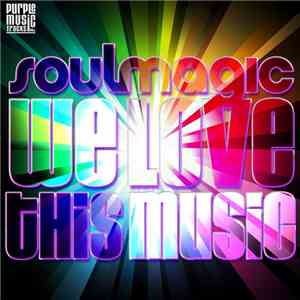 Soulmagic - We Love This Music download free