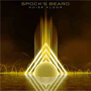 Spock's Beard - Noise Floor download free