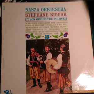 Stéphane Kubiak - Nasza Orkiestra Stéphane Kubiak Et Son Orchestre Polonais download free