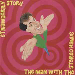 Strawberry Story - The Man With The Stereo Hands download free